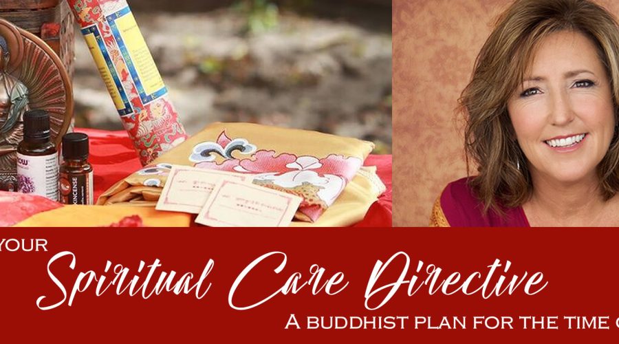 Writing Your Spiritual Care Directive – A Buddhist Plan for the Time of Dying
